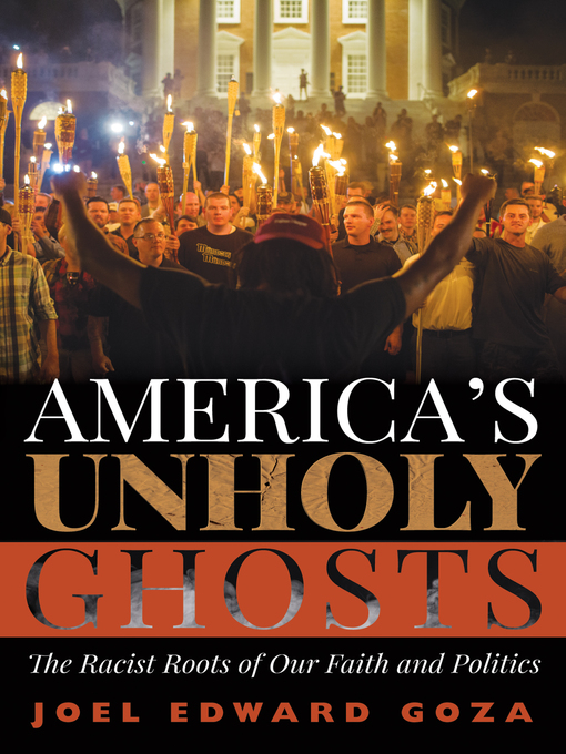 Title details for America's Unholy Ghosts by Joel Edward Goza - Available